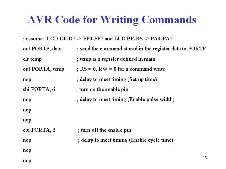 AVR Code for Writing Commands ; assume LCD D 0 -D 7 -> PF