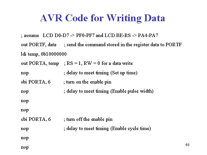 AVR Code for Writing Data ; assume LCD D 0 -D 7 -> PF