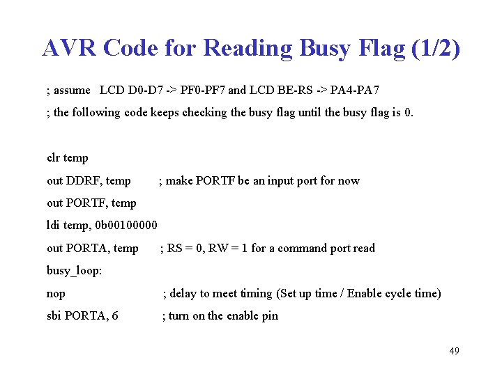 AVR Code for Reading Busy Flag (1/2) ; assume LCD D 0 -D 7