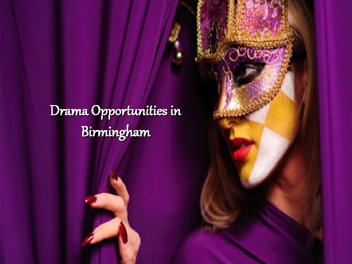 Drama Opportunities in Birmingham 