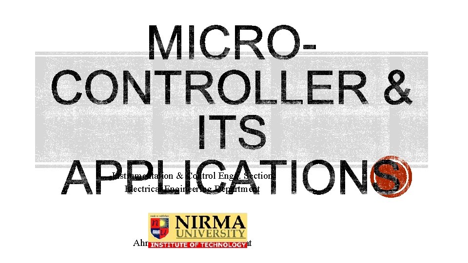 Instrumentation & Control Engg. Section Electrical Engineering Department Ahmedabad - 382481, Gujarat 