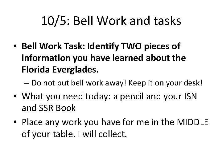 10/5: Bell Work and tasks • Bell Work Task: Identify TWO pieces of information