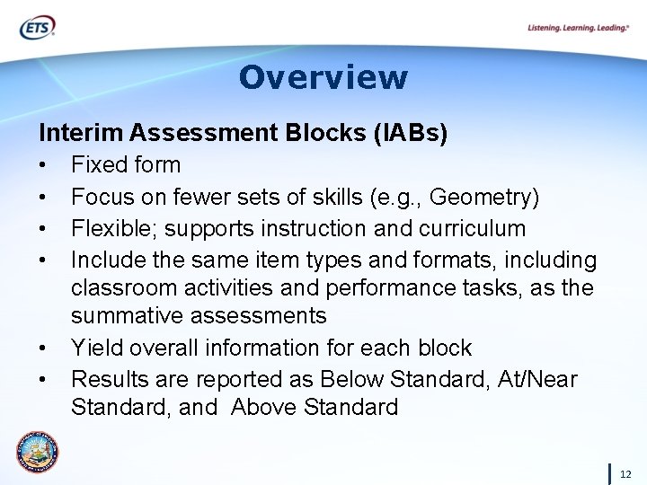 Overview Interim Assessment Blocks (IABs) • • • Fixed form Focus on fewer sets
