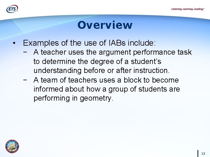 Overview • Examples of the use of IABs include: − A teacher uses the