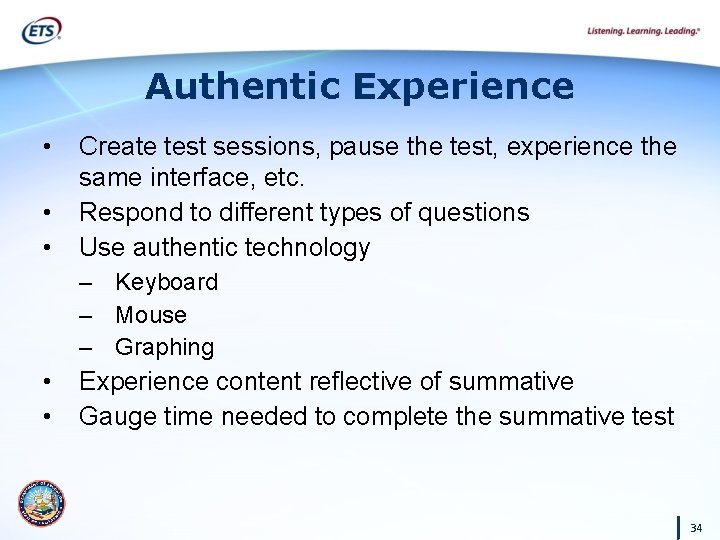 Authentic Experience • • • Create test sessions, pause the test, experience the same