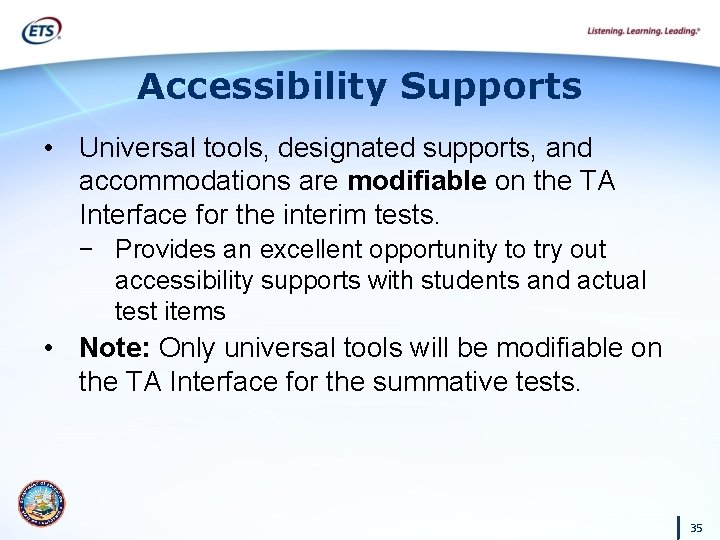 Accessibility Supports • Universal tools, designated supports, and accommodations are modifiable on the TA