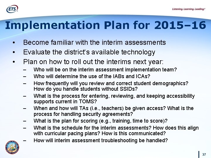 Implementation Plan for 2015– 16 • • • Become familiar with the interim assessments