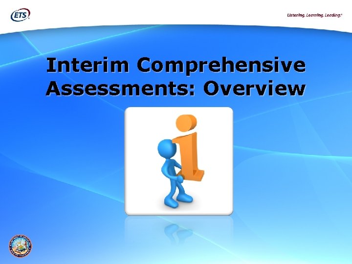 Interim Comprehensive Assessments: Overview 