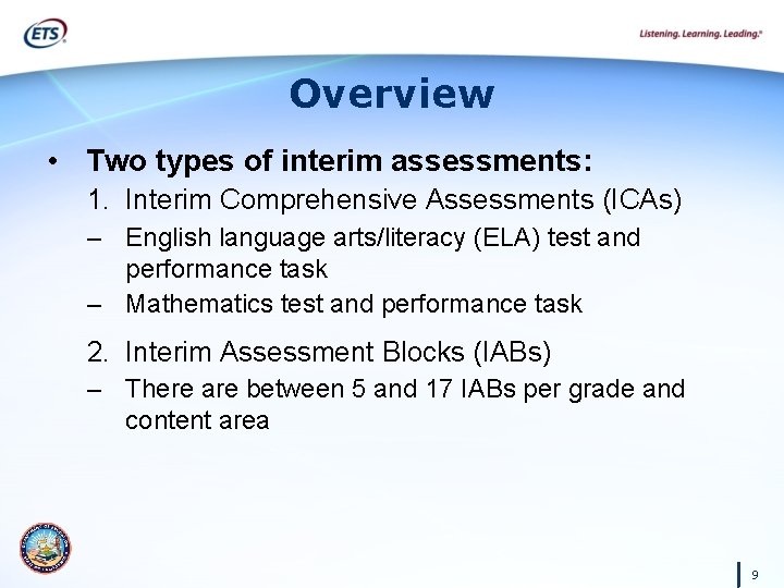 Overview • Two types of interim assessments: 1. Interim Comprehensive Assessments (ICAs) – English