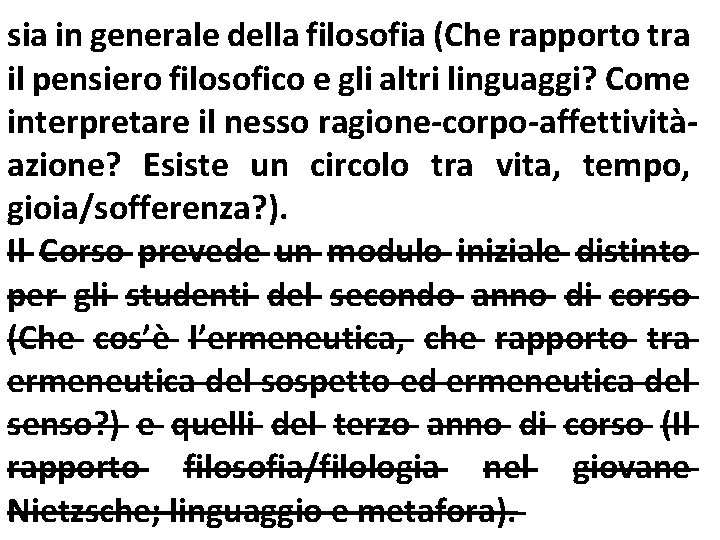 sia in generale della filosofia (Che rapporto tra il pensiero filosofico e gli altri sia in generale della filosofia (Che rapporto tra il pensiero filosofico e gli altri