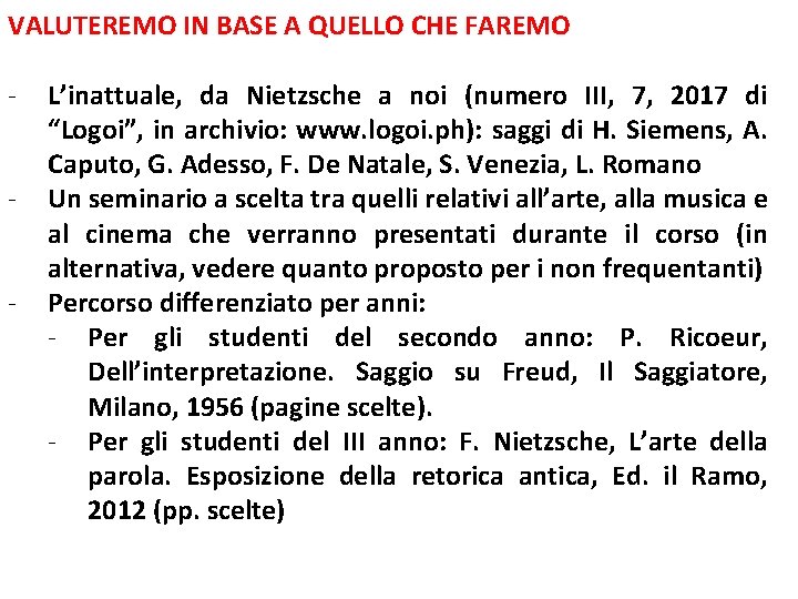 VALUTEREMO IN BASE A QUELLO CHE FAREMO - L’inattuale, da Nietzsche a noi (numero VALUTEREMO IN BASE A QUELLO CHE FAREMO - L’inattuale, da Nietzsche a noi (numero