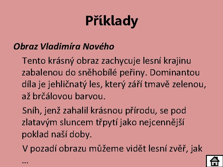 Příklady Obraz Vladimíra Nového Tento krásný obraz zachycuje lesní krajinu zabalenou do sněhobílé peřiny.