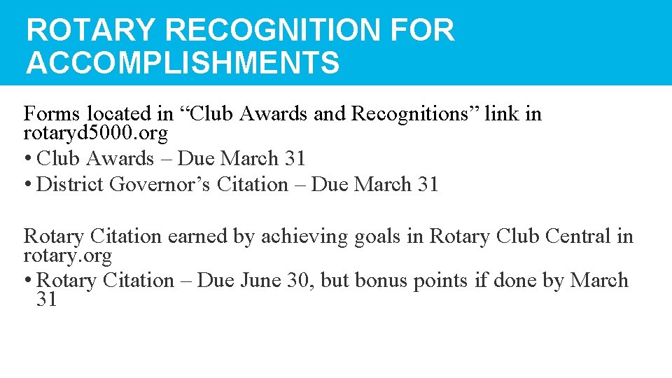 ROTARY RECOGNITION FOR ACCOMPLISHMENTS Forms located in “Club Awards and Recognitions” link in rotaryd