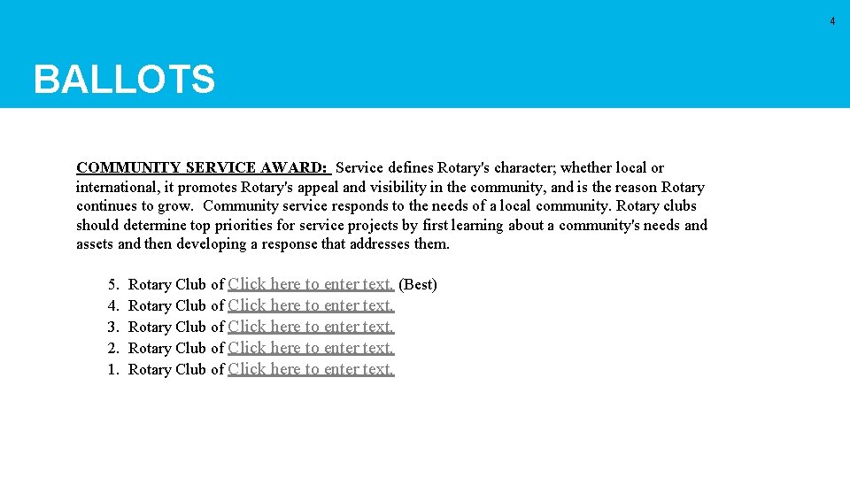 4 BALLOTS COMMUNITY SERVICE AWARD: Service defines Rotary's character; whether local or international, it