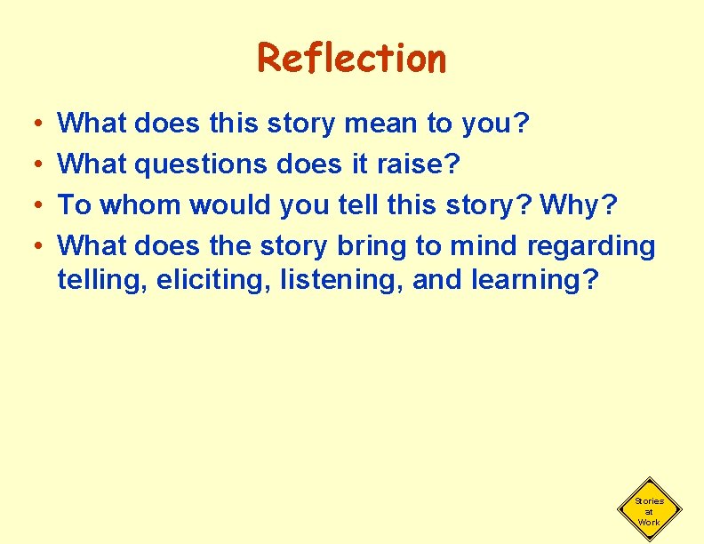 Reflection • • What does this story mean to you? What questions does it
