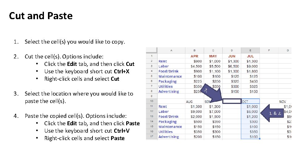 Cut and Paste 1. Select the cell(s) you would like to copy. 2. Cut