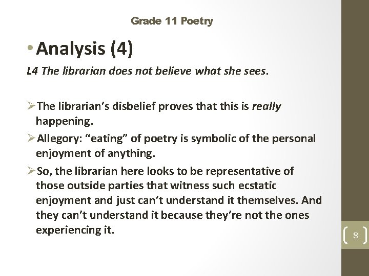 Grade 11 Poetry • Analysis (4) L 4 The librarian does not believe what