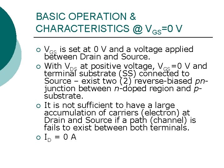 BASIC OPERATION & CHARACTERISTICS @ VGS=0 V ¡ ¡ VGS is set at 0 BASIC OPERATION & CHARACTERISTICS @ VGS=0 V ¡ ¡ VGS is set at 0