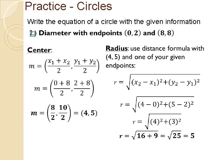 Practice - Circles Write the equation of a circle with the given information �