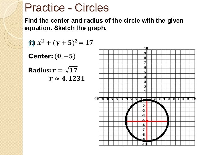 Practice - Circles Find the center and radius of the circle with the given