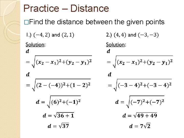 Practice – Distance �Find the distance between the given points 