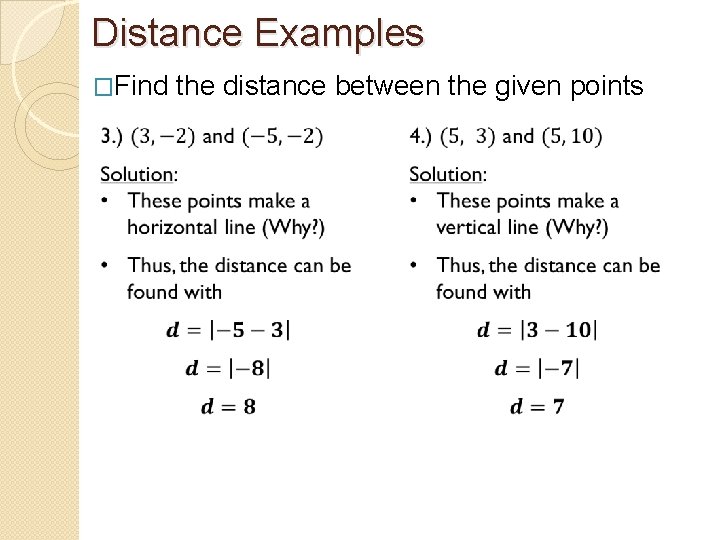 Distance Examples �Find the distance between the given points 
