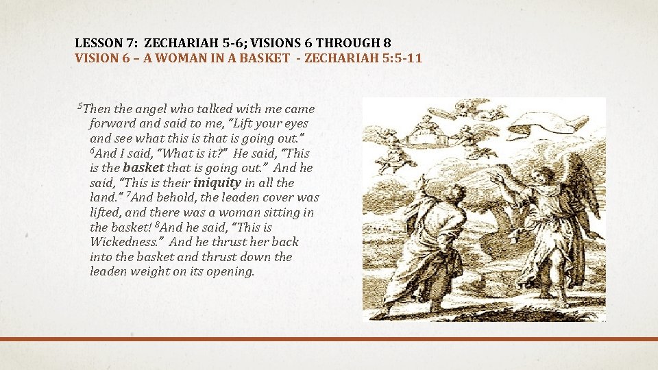 LESSON 7: ZECHARIAH 5 -6; VISIONS 6 THROUGH 8 VISION 6 – A WOMAN
