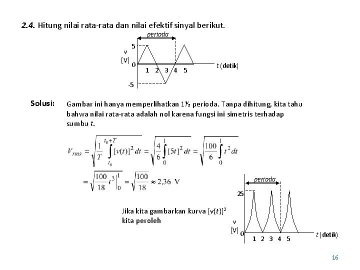 2. 4. Hitung nilai rata-rata dan nilai efektif sinyal berikut. perioda v [V] 5