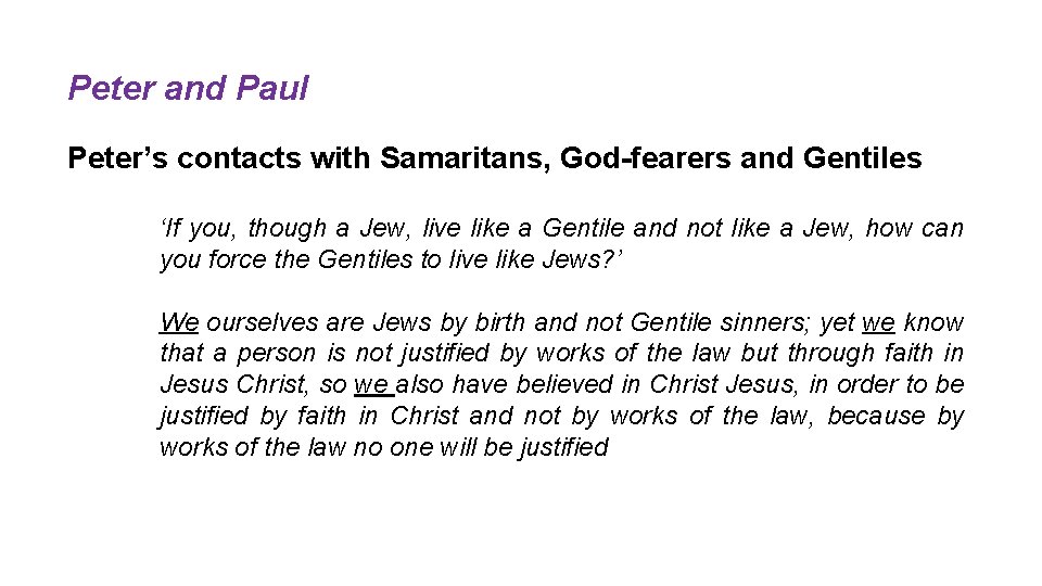 Peter and Paul Peter’s contacts with Samaritans, God-fearers and Gentiles ‘If you, though a