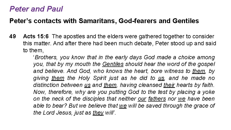 Peter and Paul Peter’s contacts with Samaritans, God-fearers and Gentiles 49 Acts 15: 6