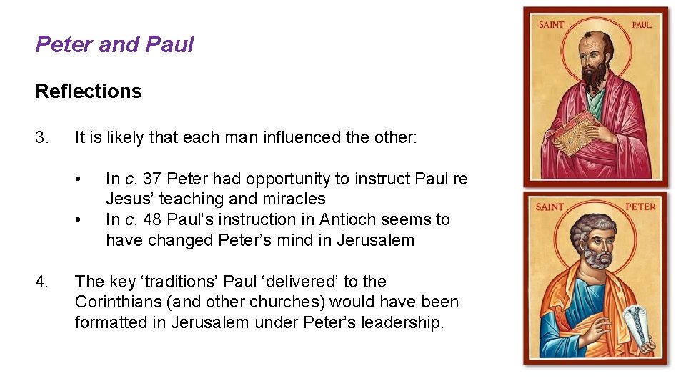 Peter and Paul Reflections 3. It is likely that each man influenced the other: