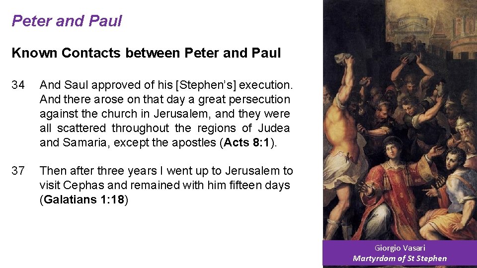 Peter and Paul Known Contacts between Peter and Paul 34 And Saul approved of