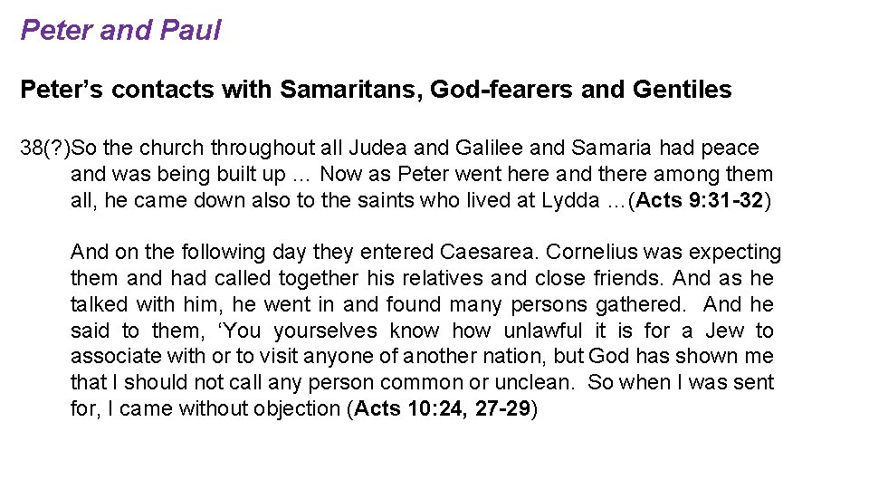 Peter and Paul Peter’s contacts with Samaritans, God-fearers and Gentiles 38(? )So the church