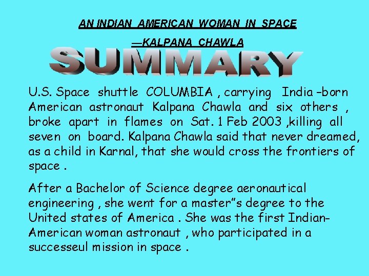 AN INDIAN AMERICAN WOMAN IN SPACE —KALPANA CHAWLA U. S. Space shuttle COLUMBIA ,
