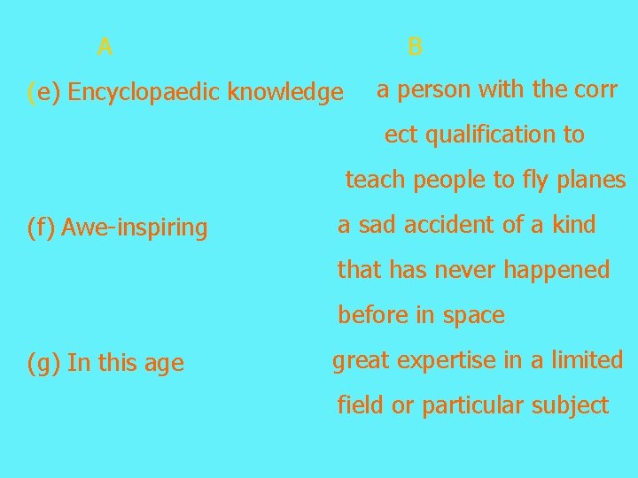 A B (e) Encyclopaedic knowledge a person with the corr ect qualification to teach