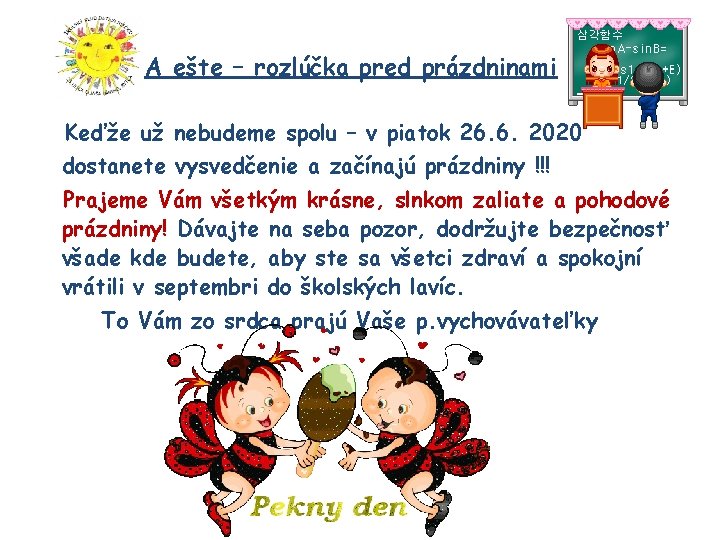 A ešte – rozlúčka pred prázdninami Keďže už nebudeme spolu – v piatok 26.
