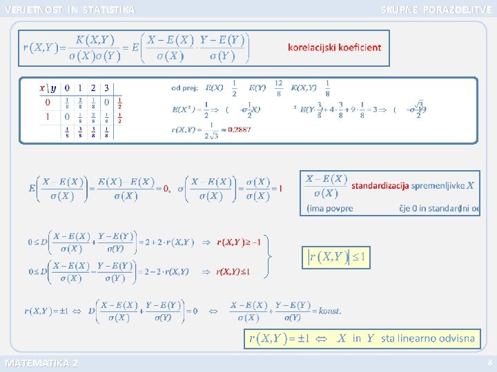 VERJETNOST IN STATISTIKA MATEMATIKA 2 SKUPNE PORAZDELITVE 8 