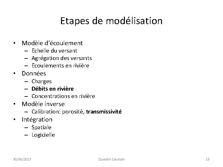 Etapes de modélisation • Modèle d’écoulement – Echelle du versant – Agrégation des versants