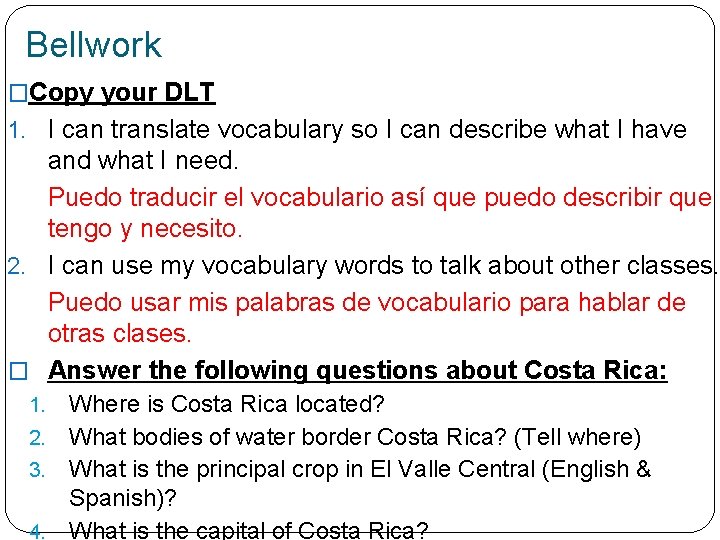Bellwork �Copy your DLT 1. I can translate vocabulary so I can describe what
