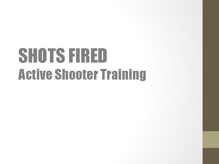 SHOTS FIRED Active Shooter Training 