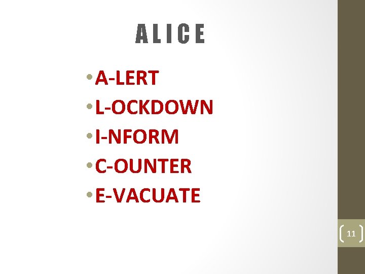 ALICE • A-LERT • L-OCKDOWN • I-NFORM • C-OUNTER • E-VACUATE 11 