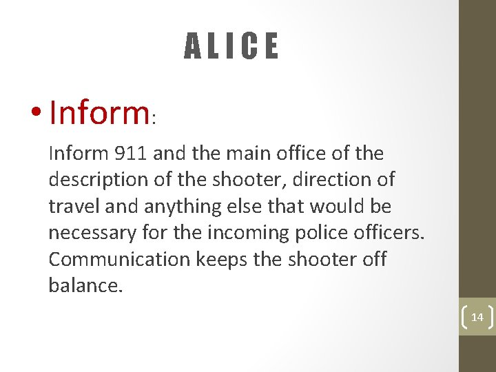 ALICE • Inform: Inform 911 and the main office of the description of the