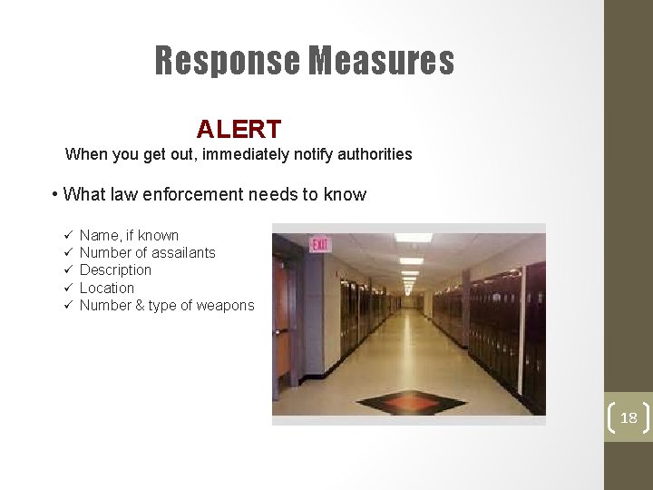 Response Measures ALERT When you get out, immediately notify authorities • What law enforcement