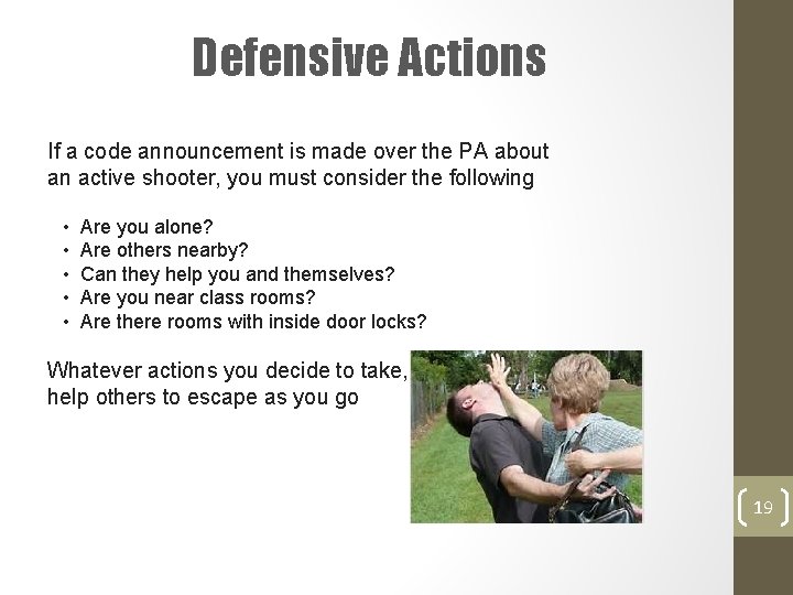 Defensive Actions If a code announcement is made over the PA about an active