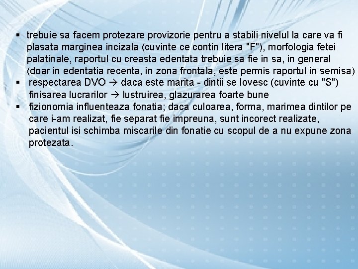 § trebuie sa facem protezare provizorie pentru a stabili nivelul la care va fi