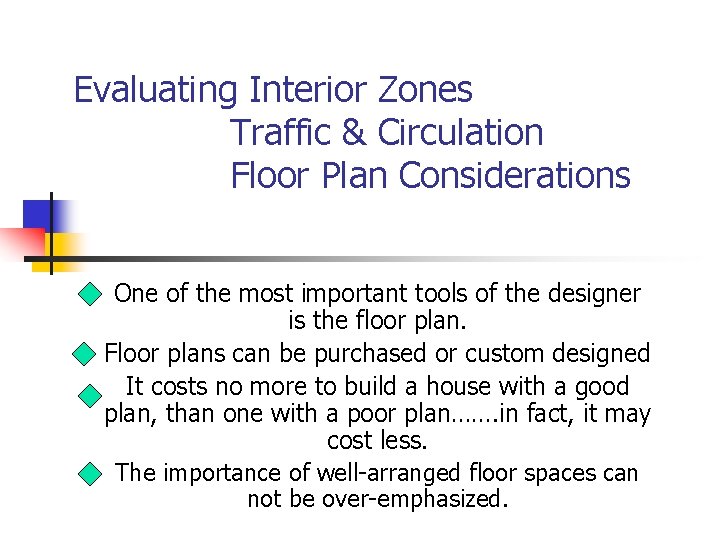 Evaluating Interior Zones Traffic & Circulation Floor Plan Considerations One of the most important