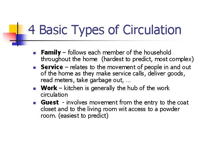 4 Basic Types of Circulation n n Family – follows each member of the