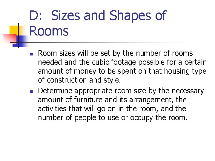 D: Sizes and Shapes of Rooms n n Room sizes will be set by