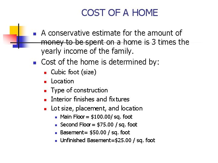 COST OF A HOME n n A conservative estimate for the amount of money