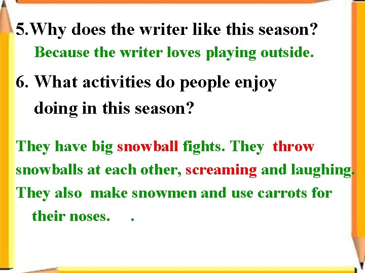 5. Why does the writer like this season? Because the writer loves playing outside.